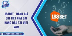 188BET - Đánh Giá Chi Tiết Nhà Cái Hàng Đầu Tại Việt Nam