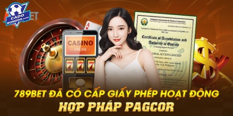 Giấy phép hoạt động & độ uy tín của nhà cái 789BET