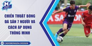 Chiến Thuật Bóng Đá Sân 7 Người Và Cách Áp Dụng Thông Minh