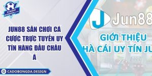 Jun88 Sân Chơi Cá Cược Trực Tuyến Uy Tín Hàng Đầu Châu Á