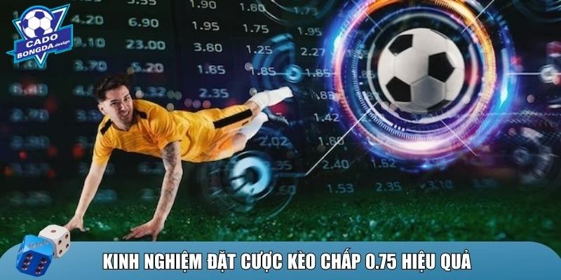 Cách đọc kèo tỷ lệ 0.75 chuẩn xác bạn cần biết