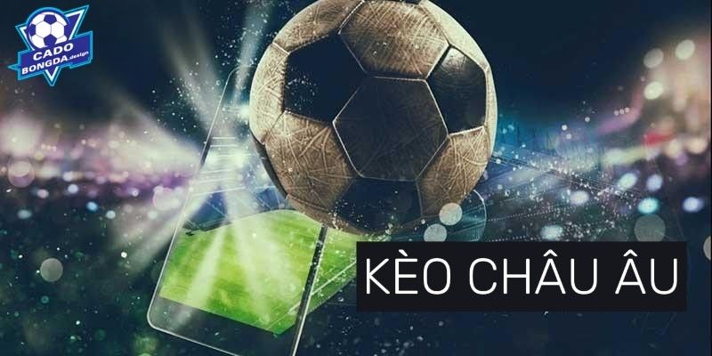 Nắm vững cách đọc kèo châu Âu dễ hiểu cho tân binh